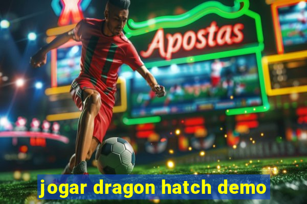 jogar dragon hatch demo